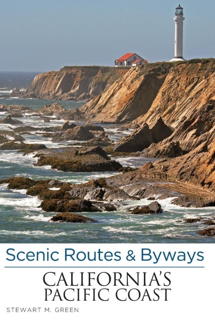 Scenic Routes & Byways California's Pacific Coast - Stewart M Green