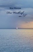 Cover-Bild zum Titel 'Drei Windbriefe an P.' von 'Mau Winter'