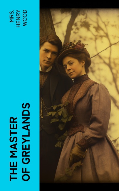 The Master of Greylands - Henry Wood
