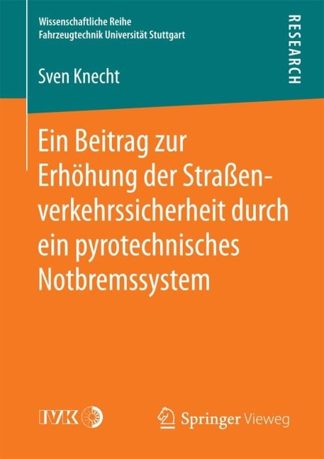 Ein Beitrag zur Erhöhung der Straßenverkehrssicherheit durch ein pyrotechnisches Notbremssystem - Sven Knecht