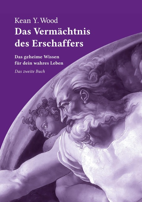Das Vermächtnis des Erschaffers 2 - Kean Y. Wood