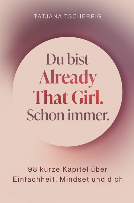 Du bist already that girl. Schon immer. - Tatjana Tscherrig