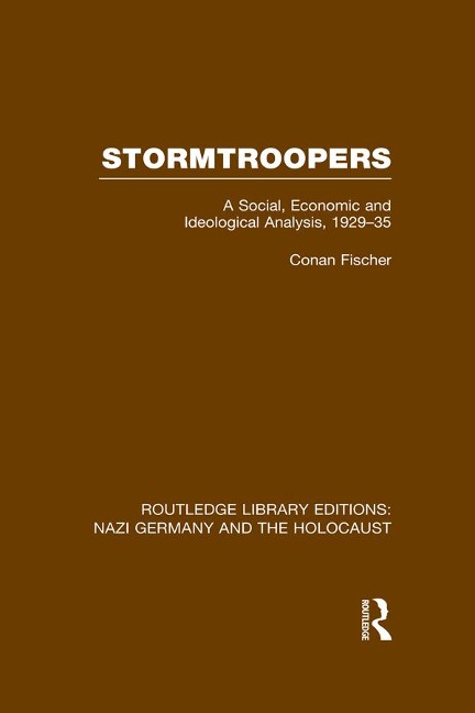 Stormtroopers (RLE Nazi Germany & Holocaust) Pbdirect - Conan Fischer