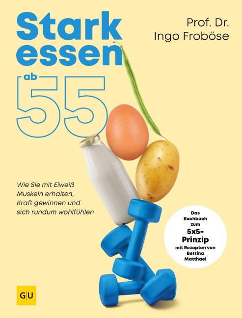 Stark essen ab 55 - Bettina Matthaei, Ingo Froböse