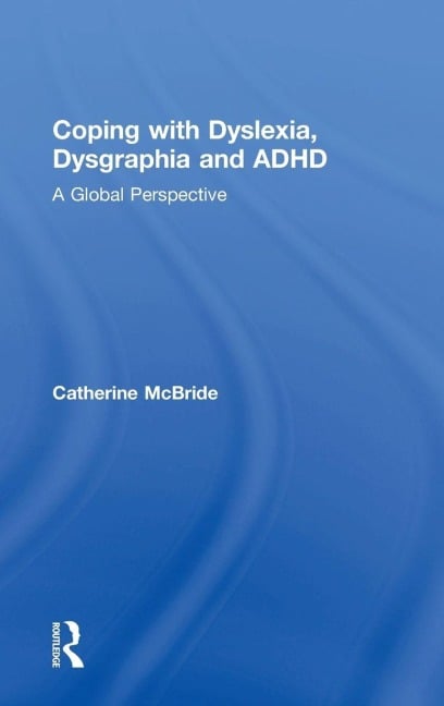 Coping with Dyslexia, Dysgraphia and ADHD - Catherine Mcbride