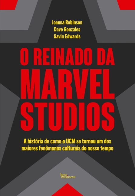 O reinado da Marvel Studios - Joanna Robinson, Dave Gonzales