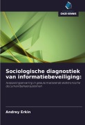 Cover-Bild zum Titel 'Sociologische diagnostiek van informatiebeveiliging:' von 'Andrey Erkin'