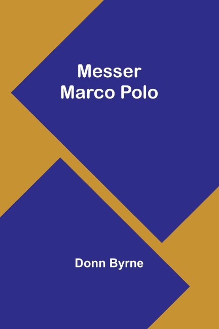 Messer Marco Polo - Donn Byrne