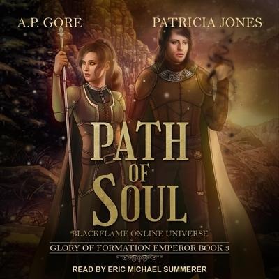 Path of Soul Lib/E: Blackflame Online Universe - A. P. Gore, Patricia Jones