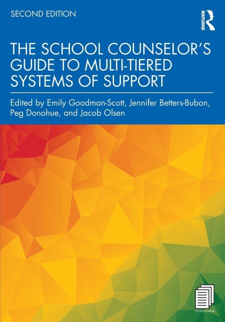 The School Counselor's Guide to Multi-Tiered Systems of Support - 