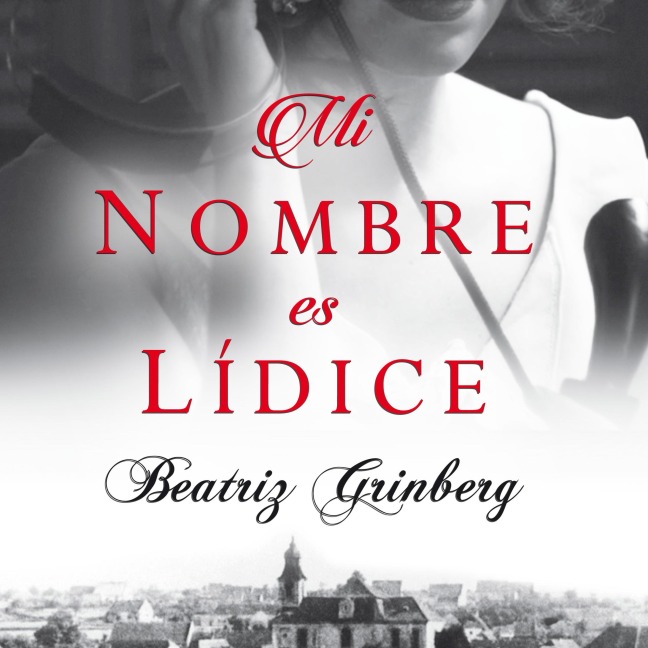 Mi nombre es Lídice - Beatriz Grinberg