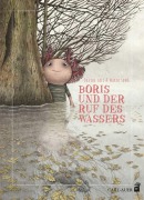 Cover-Bild zum Titel 'Boris und der Ruf des Wassers' von 'Davide Calì'