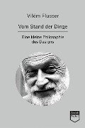 Cover-Bild zum Titel 'Vom Stand der Dinge' von 'Vilém Flusser'