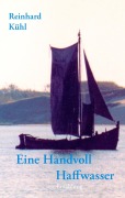 Cover-Bild zum Titel 'Eine Handvoll Haffwasser' von 'Reinhard Kühl'