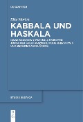 Kabbala und Haskala - Elke Morlok