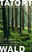 Cover-Bild zum Titel 'Tatort Wald' von 'Claus-Peter Lieckfeld, Georg Meister'