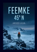 Cover-Bild zum Titel 'FEEMKE    45° N' von 'Arved Ulva'