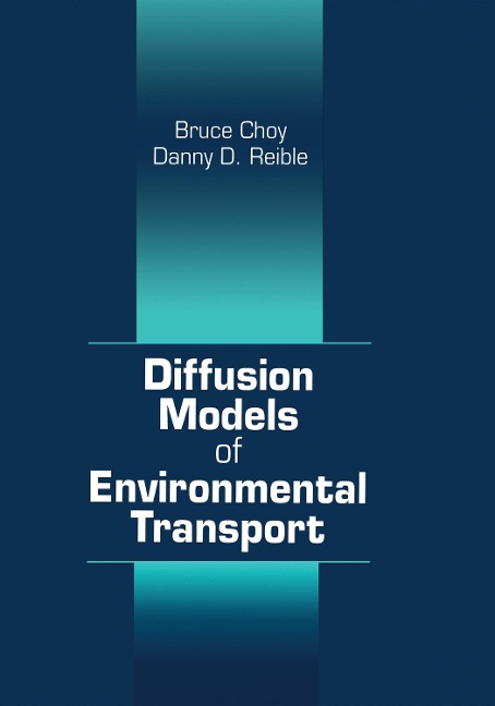 Diffusion Models of Environmental Transport - Bruce Choy, Danny D. Reible