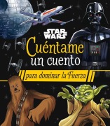 Cover-Bild zum Titel 'Star Wars. Cuéntame un cuento para dominar la Fuerza' von ''