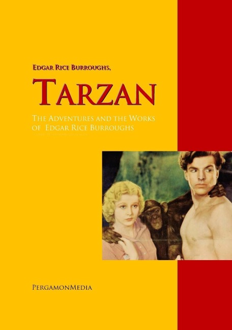 Tarzan: The Adventures and the Works of Edgar Rice Burroughs - Edgar Rice Burroughs