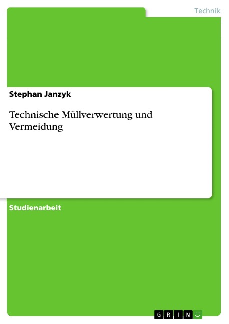 Technische Müllverwertung und Vermeidung - Stephan Janzyk