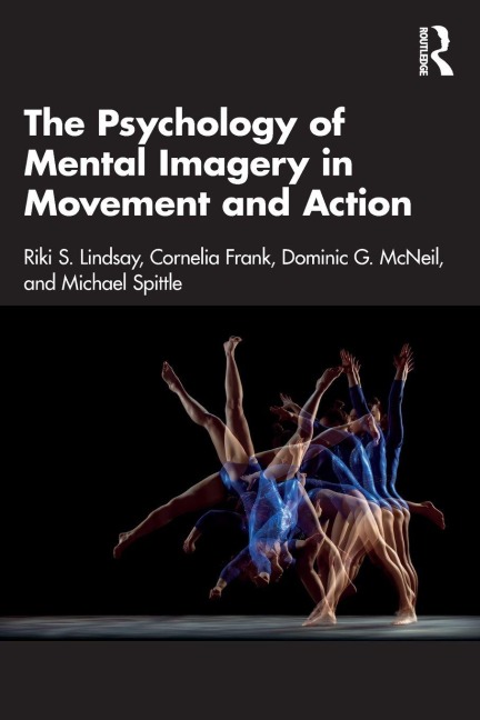 The Psychology of Mental Imagery in Movement and Action - 