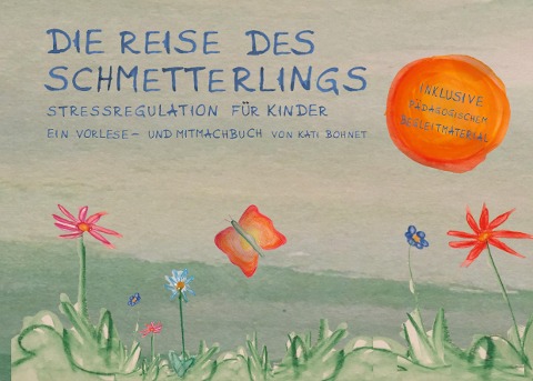 Die Reise des Schmetterlings - Kati Bohnet