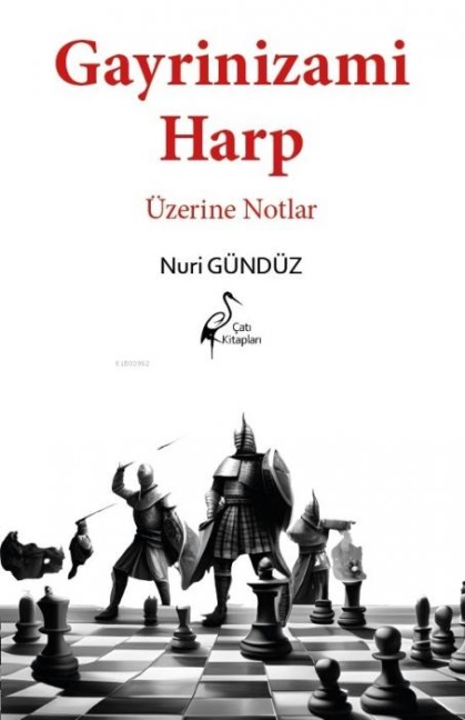 Gayrinizami Harp Üzerine Notlar - Nuri Gündüz