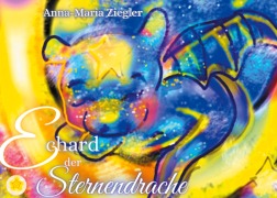 Cover-Bild zum Titel 'Echard der Sternendrache' von 'Anna-Maria Ziegler'