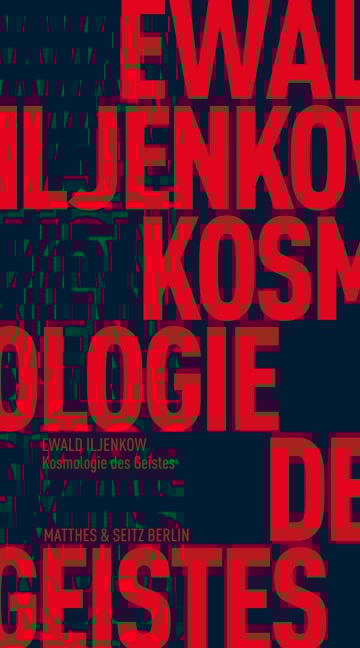 Kosmologie des Geistes - Ewald Wassiljewitsch Iljenkow