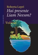 Cover-Bild zum Titel 'Hai presente Liam Neeson?' von 'Roberta Lepri'