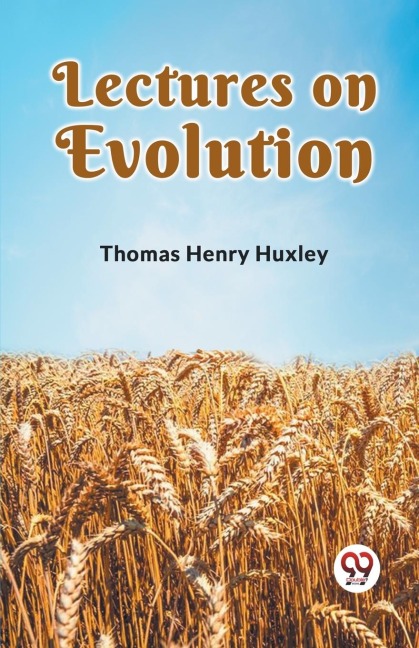 Lectures on Evolution - Henry Huxley Thomas