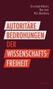 Cover-Bild zum Titel 'Autoritäre Bedrohungen der Wissenschaftsfreiheit' von 'Max Lenz, Nils Weinberg, Christoph Möllers'