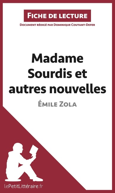 Madame Sourdis et autres nouvelles de Émile Zola (Fiche de lecture) - Lepetitlitteraire, Dominique Coutant-Defer
