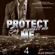 Cover-Bild zum Titel 'Protect Me - Sag' niemals nie' von 'Allie Kinsley'