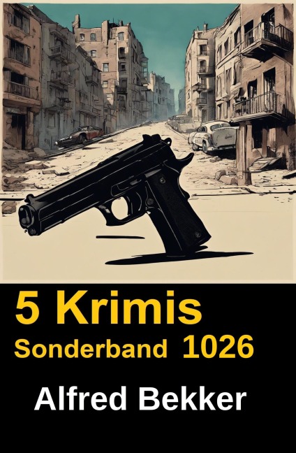 5 Krimis Sonderband 1026 - Alfred Bekker