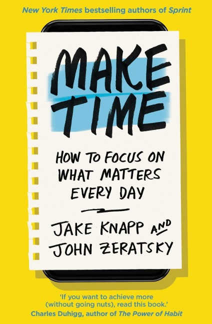 Make Time - Jake Knapp, John Zeratsky