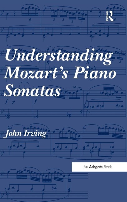 Understanding Mozart's Piano Sonatas - John Irving