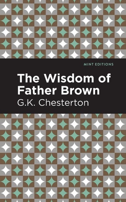 The Wisdom of Father Brown - G. K. Chesterton