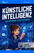 Cover-Bild zum Titel 'Künstliche Intelligenz - verstehen und nutzen' von 'Nerdguides Lab, Markus Haack'