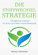 Cover-Bild zum Titel 'Die Stoffwechsel-Strategie' von 'Michael Iatroudakis'
