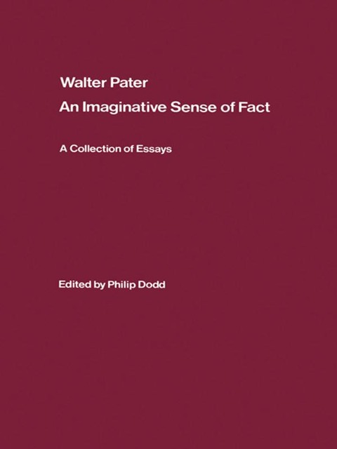 Walter Pater: an Imaginative Sense of Fact - Philip Dodd