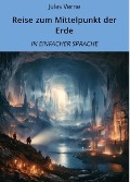 Cover-Bild zum Titel 'Reise zum Mittelpunkt der Erde: In Einfacher Sprache' von 'Jules Verne'