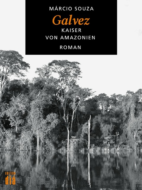Galvez, Kaiser von Amazonien - Márcio Souza
