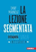 La lezione segmentata. Ritmata, varia, integrata - Dany Maknouz