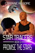 Cover-Bild zum Titel 'Promise The Stars (Star Tracers, #5)' von 'Corinne Kilgore'