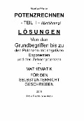 Cover-Bild zum Titel 'POTENZRECHNEN - Teil I - Lösungen zum Abschlusstest' von 'Reinhard Pantel'