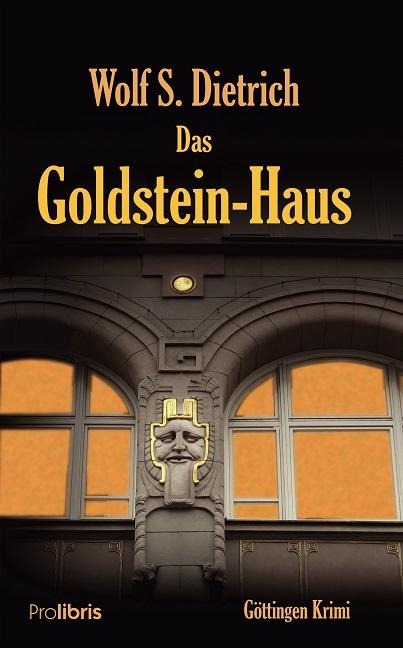 Das Goldstein-Haus - Wolf S. Dietrich