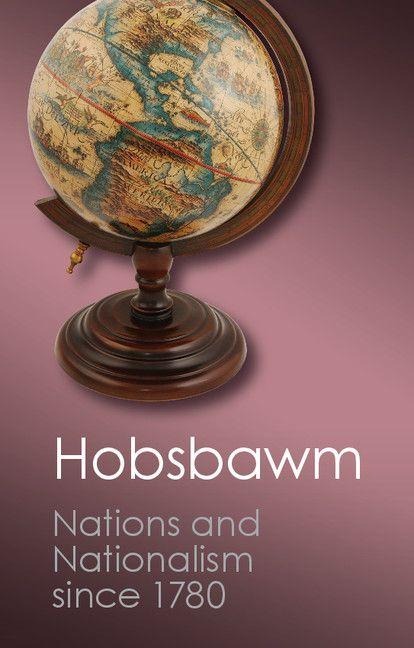 Nations and Nationalism since 1780 - E. J. Hobsbawm