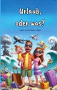 Cover-Bild zum Titel 'Urlaub, oder was?' von 'Karlheinz Huber'